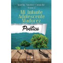 Mi Infante-Adolescente Madurez poética - Agustín Sánchez