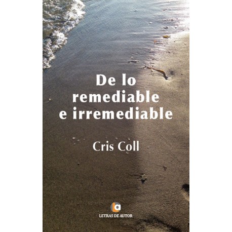 De lo remediable e irremediable - Cris Coll