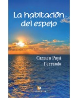 LA HABITACIÓN DEL ESPEJO - Carmen Payá Ferrando
