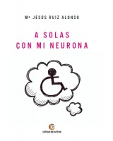 A SOLAS CON MI NEURONA - María Jesús Ruiz Alonso