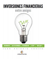 INVERSIONES FINANCIERAS entre amigos - Juan Antonio Rodero