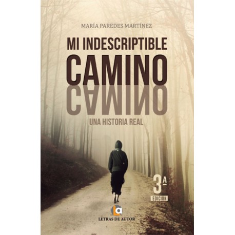 MI INDESCRIPTIBLE CAMINO - María Paredes Martínez