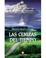 LAS CENIZAS DEL TIEMPO - Rosario Real Calama