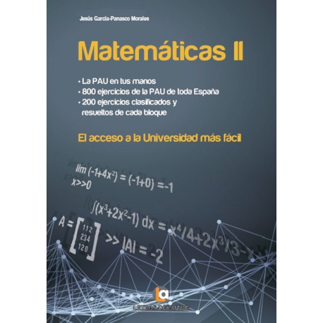 Matemáticas II El acceso a la Universidad más fácil - Jesús García-Panasco Morales