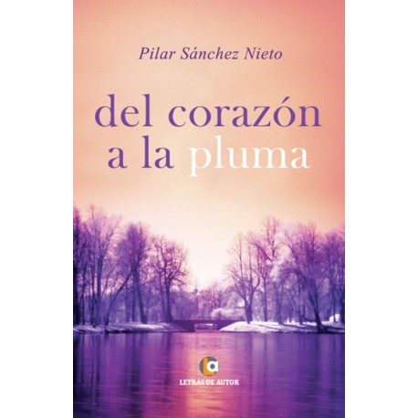 Del corazón a la pluma - Pilar Sánchez Nieto