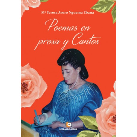 Poemas en prosa y cantos - Mª Teresa Avoro Nguema