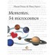 MOMENTOS, 54 microcosmos - Manuel Sáenz de Miera