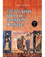 730.000 PASOS SOBRE LOS CAMINOS DE SANTIAGO - Xavier Eguiguren