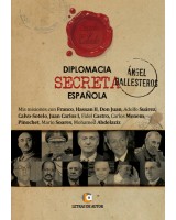 Diplomacia Secreta Española - Angel Ballesteros