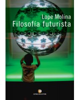 Filosofía futurista - Lope Molina