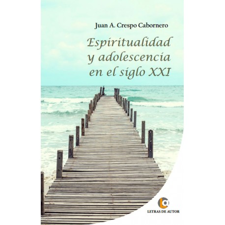 Espiritualidad y adolescencia en el siglo XXI - Juan A. Crespo