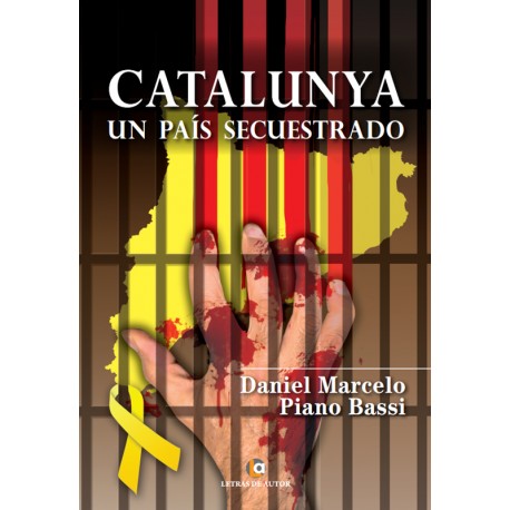 Catalunya un país secuestrado - Daniel M. Piano