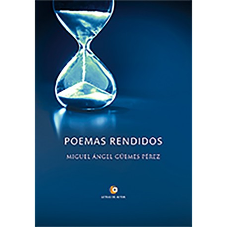 Poemas rendidos - Miguel Ángel Güemes