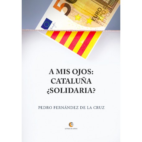 A mis ojos Cataluña ¿solidaria? - Pedro Fernández de la Cruz