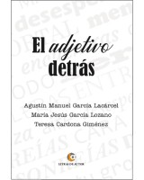 El adjetivo detrás - Agustín García Lacárcel, Mª Jesús García Lozano, Teresa Cardona Giménez