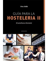 GUÍA PARA LA HOSTELERÍA II (CASTELLANO-ALEMÁN) - Ana Jobb