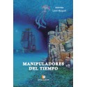 Manipuladores del tiempo - Antonio León Huguest