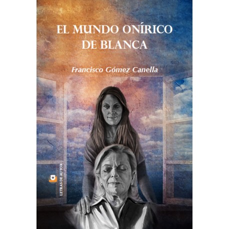 EL MUNDO ONÍRICO DE BLANCA - Francisco Gómez Canella